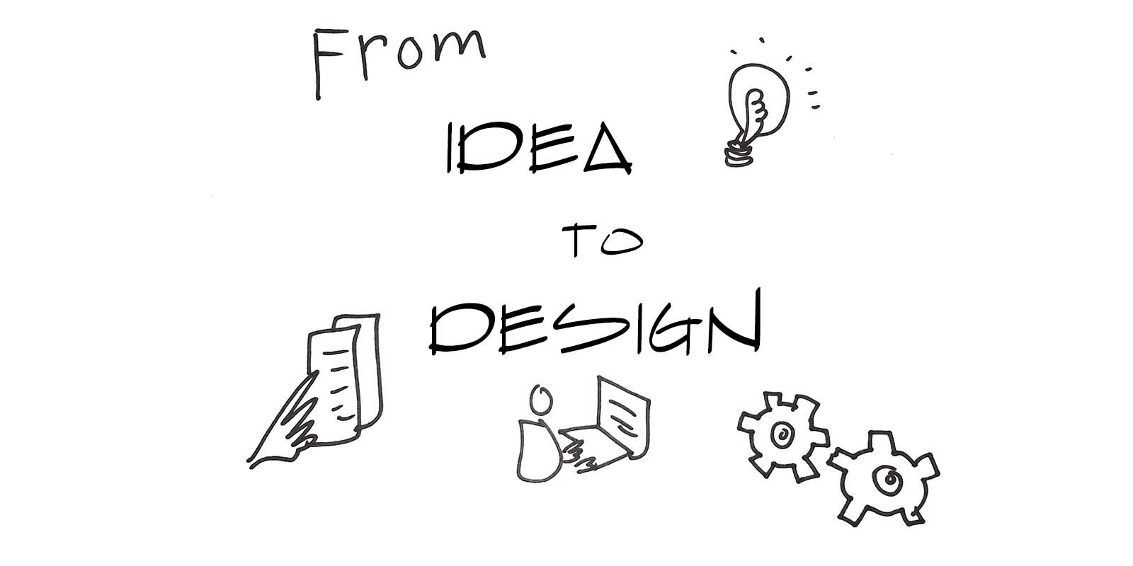 From idea to design